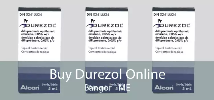 Buy Durezol Online Bangor - ME