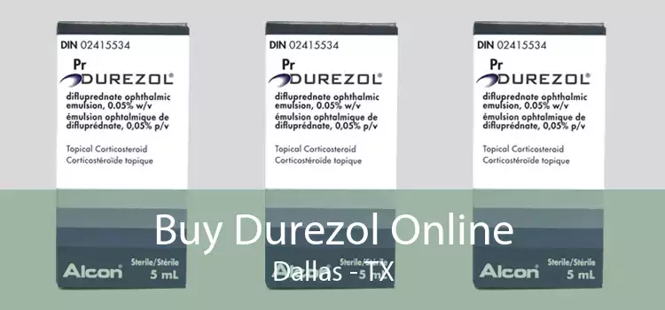 Buy Durezol Online Dallas - TX
